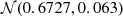 $ {\cal {{N}}} (0.6727, 0.063) $