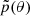 $ \tilde {p}(\theta ) $