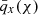 $ \bar{q}_x(\chi) $