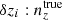 $ {\delta{z}_i}:{n^{\mathrm{true}}_{z}} $