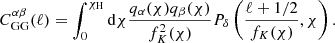 $$ \begin{aligned} C^{\alpha \beta }_{\rm {GG}}(\ell ) = \int ^{\chi _{\rm {H}}}_{0} \mathrm{d} \chi \frac{q_{\alpha }(\chi )q_{\beta }(\chi )}{f^{2}_{K}(\chi )} P_{\delta }\left(\frac{\ell +1/2}{f_{K}(\chi )}, \chi \right). \end{aligned} $$