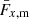 $ \bar{F}_{x,\mathrm{m}} $