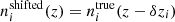 $ n^{\mathrm{shifted}}_{i}(z) = n^{\mathrm{true}}_i(z - {\delta{z}_i}) $