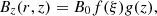 $$ B_z(r,z) =B_0f(\xi )g(z), $$