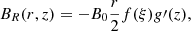 $$ B_R(r,z) =-B_0\frac {r}{2}f(\xi )g\prime(z), $$