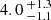 $ 4.0 \,^{+1.3}_{-1.1} $
