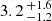 $ 3.2 \,^{+1.6}_{-1.2} $