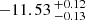 $ -11.53 \,^{+0.12}_{-0.13} $