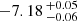 $ -7.18 \,^{+0.05}_{-0.06} $