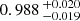$ 0.988 \,^{+0.020}_{-0.019} $