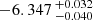 $ -6.347 \,^{+0.032}_{-0.040} $