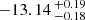 $ -13.14 \,^{+0.19}_{-0.18} $