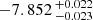 $ -7.852 \,^{+0.022}_{-0.023} $