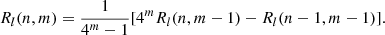 $$ \begin{aligned} R_{l}(n,m) = \frac{1}{4^m-1}[4^m R_{l}(n,m-1)-R_{l}(n-1,m-1)]. \end{aligned} $$