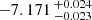 $ -7.171\,^{+0.024}_{-0.023} $