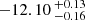 $ -12.10 \,^{+0.13}_{-0.16} $