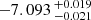 $ -7.093 \,^{+0.019}_{-0.021} $