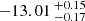 $ -13.01 \,^{+0.15}_{-0.17} $