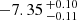$ -7.35 \,^{+0.10}_{-0.11} $