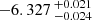 $ -6.327 \,^{+0.021}_{-0.024} $