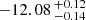 $ -12.08 \,^{+0.12}_{-0.14} $