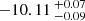 $ -10.11 \,^{+0.07}_{-0.09} $