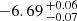 $ -6.69 \,^{+0.06}_{-0.07} $