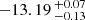 $ -13.19 \,^{+0.07}_{-0.13} $
