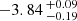 $ -3.84 \,^{+0.09}_{-0.19} $