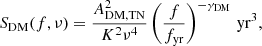 $$ \begin{aligned} S_{\rm DM}(f,\nu ) = \frac{A_{\rm DM,TN}^2}{K^2\nu ^4} \left(\frac{f}{f_{\rm yr}}\right)^{-\gamma _{\rm DM}}\,\mathrm{yr}^3, \end{aligned} $$