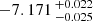 $ -7.171 \,^{+0.022}_{-0.025} $