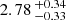 $ 2.78 \,^{+0.34}_{-0.33} $
