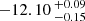 $ -12.10 \,^{+0.09}_{-0.15} $