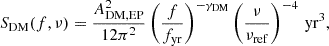 $$ \begin{aligned} S_{\rm DM}(f,\nu ) = \frac{A_{\rm DM,EP}^2}{12\pi ^2} \left(\frac{f}{f_{\rm yr}}\right)^{-\gamma _{\rm DM}} \left(\frac{\nu }{\nu _{\rm ref}}\right)^{-4}\,\mathrm{yr}^3, \end{aligned} $$