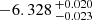 $ -6.328 \,^{+0.020}_{-0.023} $