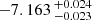 $ -7.163 \,^{+0.024}_{-0.023} $