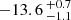 $ -13.6 \,^{+0.7}_{-1.1} $
