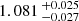 $ 1.081 \,^{+0.025}_{-0.027} $