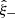 $ {\hat {\xi }}_- $