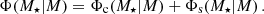 $$ \Phi (M_\star |M) = \Phi _\mathrm {c}(M_\star |M) + \Phi _\mathrm {s}(M_\star |M)\,. $$
