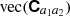 $ \mathrm {vec}({\boldsymbol {{\mathbf {{\mathsf{C}}}}}}_{a_1 a_2}) $