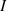 $ \scriptsize{I} $