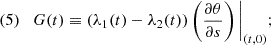 $$ (5)\quad G(t) \equiv \left (\lambda _1(t) - \lambda _2(t)\right ) \left (\dfrac {\partial \theta }{\partial s}\right )\Bigg |_{(t,0)}; $$