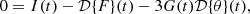 $$ 0 = I(t) - {\cal {{D}}}{\{ }F{\} }(t) - 3G(t){\cal {{D}}}{\{ }\theta {\} }(t), $$