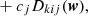 $$ {}+ c_j D_{kij}(\boldsymbol {w}), $$