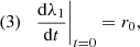$$ (3) \quad \frac {{\mathrm {d}}\lambda _1}{{\mathrm {d}}t}\Bigg |_{t = 0} = r_0, $$
