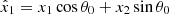 $$ \hat x_1 = x_1\cos \theta _0 + x_2\sin \theta _0 $$