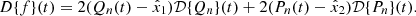 $$ D{\{ }f{\} }(t) = 2(Q_n(t)-\hat x_1){\cal {{D}}}{\{ }Q_n{\} }(t) + 2(P_n(t)-\hat x_2){\cal {{D}}}{\{ }P_n{\} }(t). $$