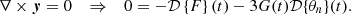 $$ \nabla \times \boldsymbol {y} = 0 \quad \Rightarrow \quad 0 = - {\cal {{D}}}\left\{ F\right\} (t) -3G(t) {\cal {{D}}}{\{ }\theta _n{\} }(t). $$