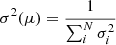 $$ \sigma ^{2}(\mu ) =\frac {1}{\sum _{i}^{N} \sigma _{i}^{2}} $$